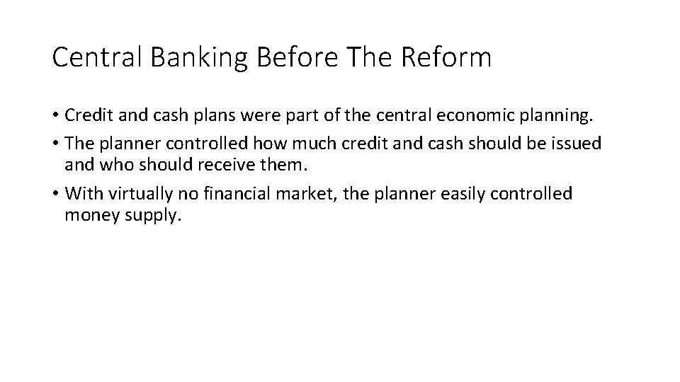 Central Banking Before The Reform • Credit and cash plans were part of the