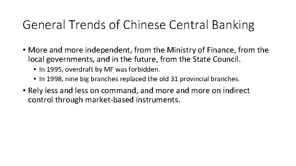 General Trends of Chinese Central Banking • More and more independent, from the Ministry