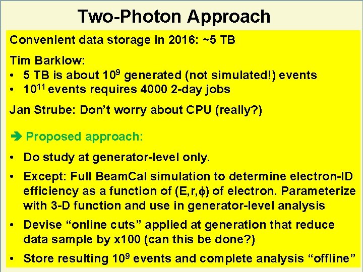 Two-Photon Approach Convenient data storage in 2016: ~5 TB Tim Barklow: • 5 TB