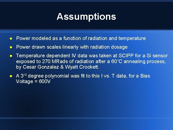 Assumptions ● Power modeled as a function of radiation and temperature ● Power drawn