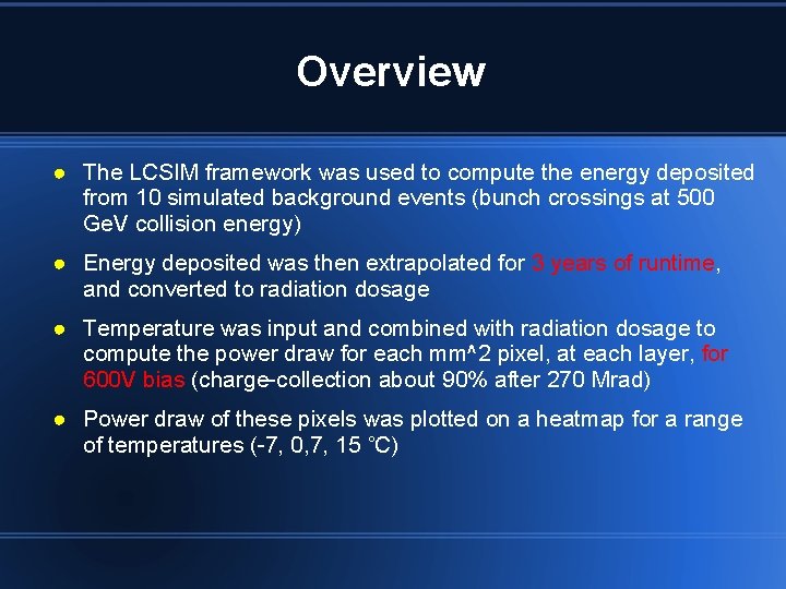 Overview ● The LCSIM framework was used to compute the energy deposited from 10