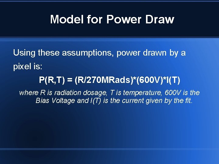 Model for Power Draw Using these assumptions, power drawn by a pixel is: P(R,