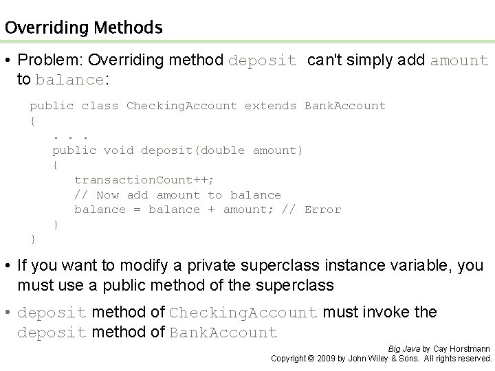 Overriding Methods • Problem: Overriding method deposit can't simply add amount to balance: public Overriding Methods • Problem: Overriding method deposit can't simply add amount to balance: public