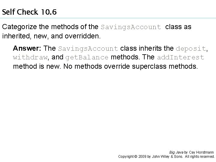Self Check 10. 6 Categorize the methods of the Savings. Account class as inherited, Self Check 10. 6 Categorize the methods of the Savings. Account class as inherited,