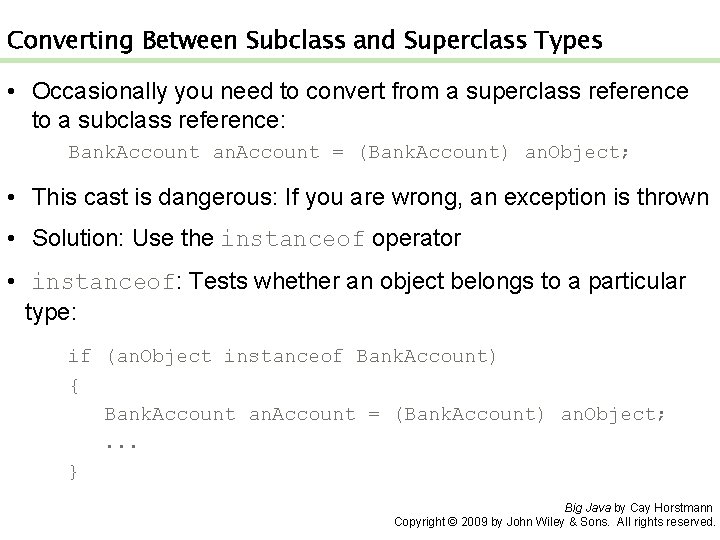 Converting Between Subclass and Superclass Types • Occasionally you need to convert from a Converting Between Subclass and Superclass Types • Occasionally you need to convert from a