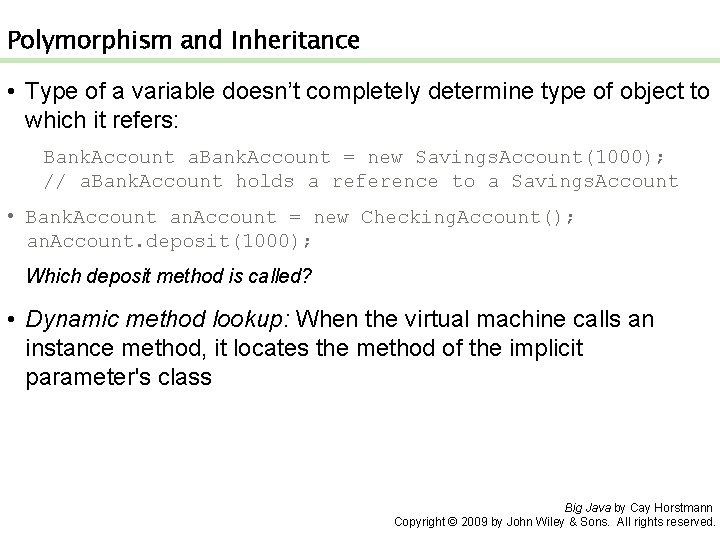 Polymorphism and Inheritance • Type of a variable doesn’t completely determine type of object Polymorphism and Inheritance • Type of a variable doesn’t completely determine type of object