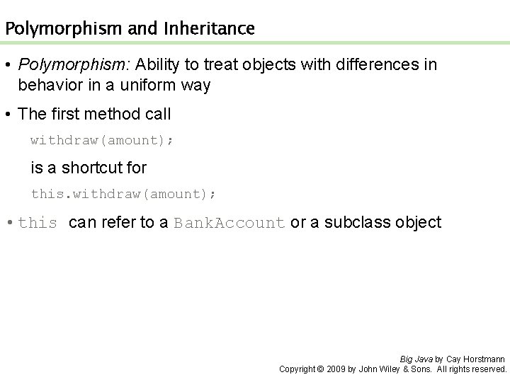 Polymorphism and Inheritance • Polymorphism: Ability to treat objects with differences in behavior in Polymorphism and Inheritance • Polymorphism: Ability to treat objects with differences in behavior in