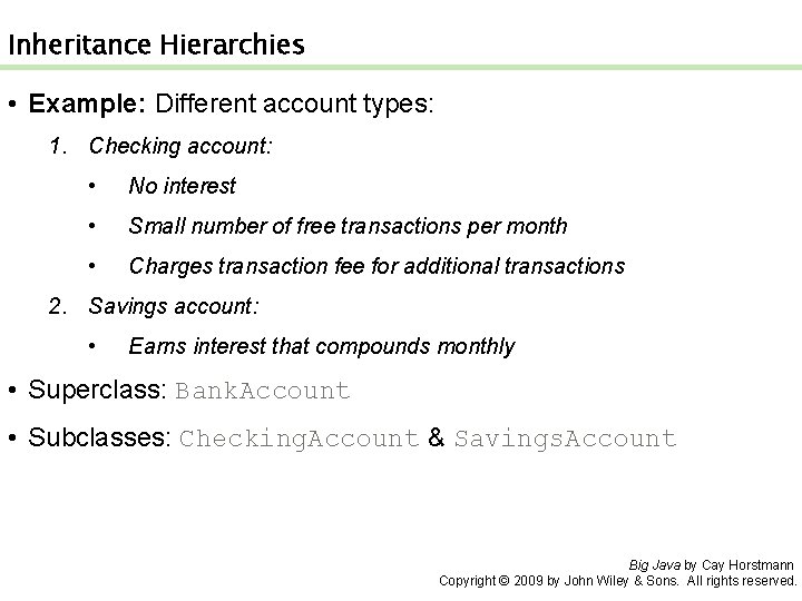 Inheritance Hierarchies • Example: Different account types: 1. Checking account: • No interest • Inheritance Hierarchies • Example: Different account types: 1. Checking account: • No interest •