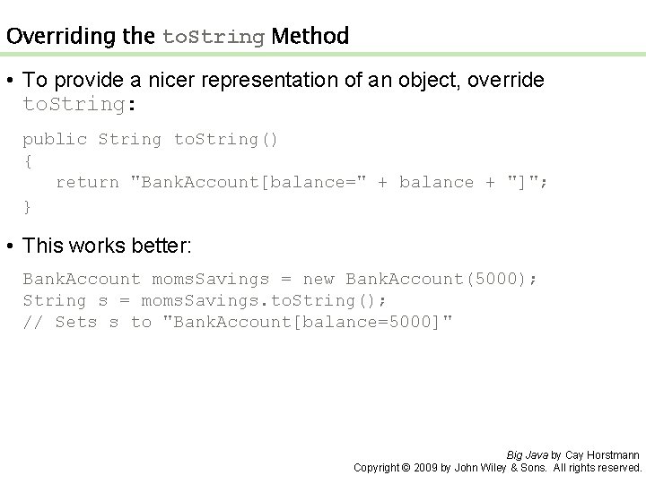 Overriding the to. String Method • To provide a nicer representation of an object, Overriding the to. String Method • To provide a nicer representation of an object,