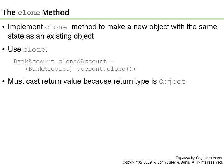 The clone Method • Implement clone method to make a new object with the The clone Method • Implement clone method to make a new object with the