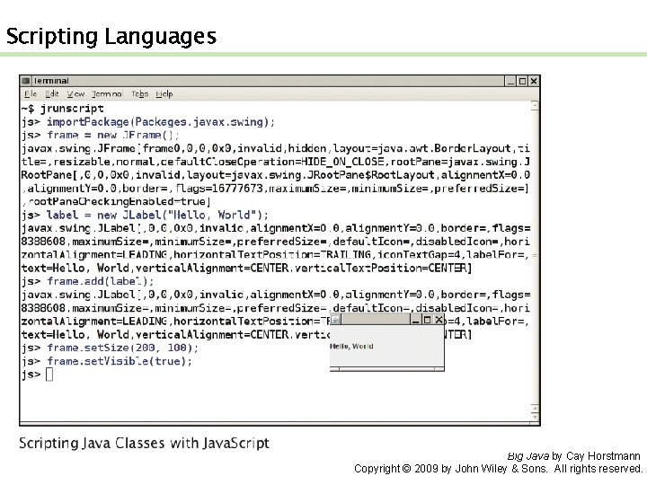 Scripting Languages Big Java by Cay Horstmann Copyright © 2009 by John Wiley & Scripting Languages Big Java by Cay Horstmann Copyright © 2009 by John Wiley &
