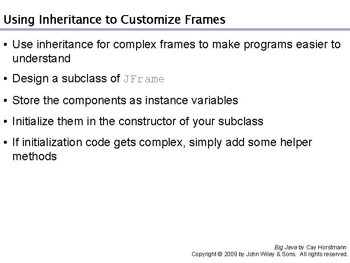 Using Inheritance to Customize Frames • Use inheritance for complex frames to make programs Using Inheritance to Customize Frames • Use inheritance for complex frames to make programs