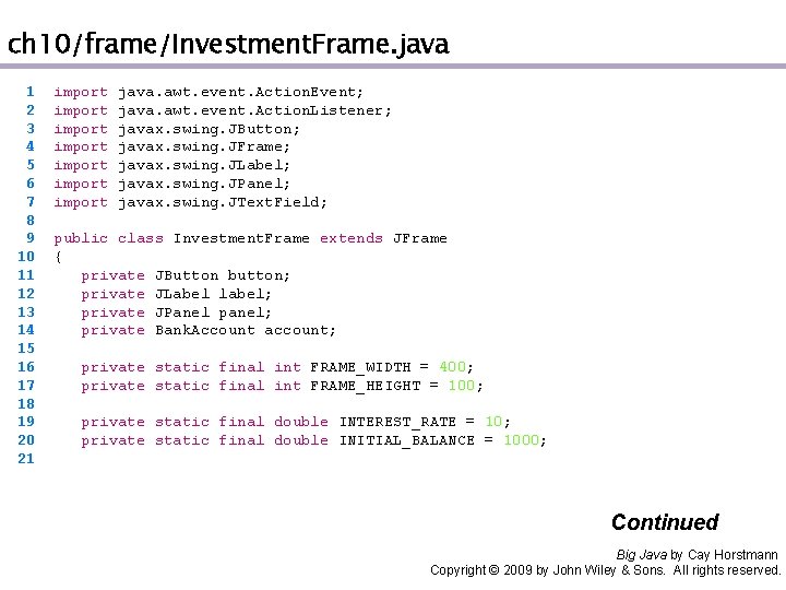 ch 10/frame/Investment. Frame. java 1 2 3 4 5 6 7 8 9 10 ch 10/frame/Investment. Frame. java 1 2 3 4 5 6 7 8 9 10