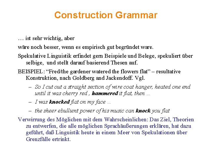 Construction Grammar … ist sehr wichtig, aber wäre noch besser, wenn es empirisch gut