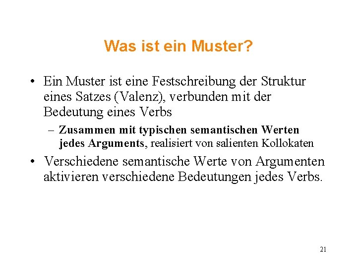 Was ist ein Muster? • Ein Muster ist eine Festschreibung der Struktur eines Satzes