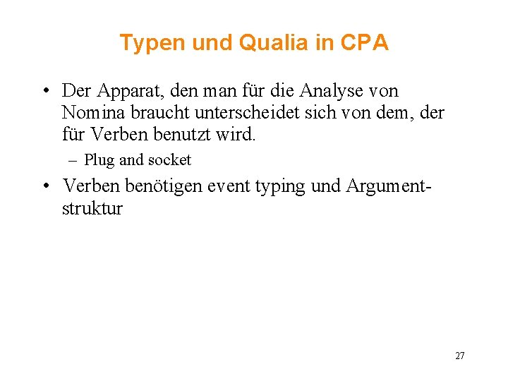 Typen und Qualia in CPA • Der Apparat, den man für die Analyse von