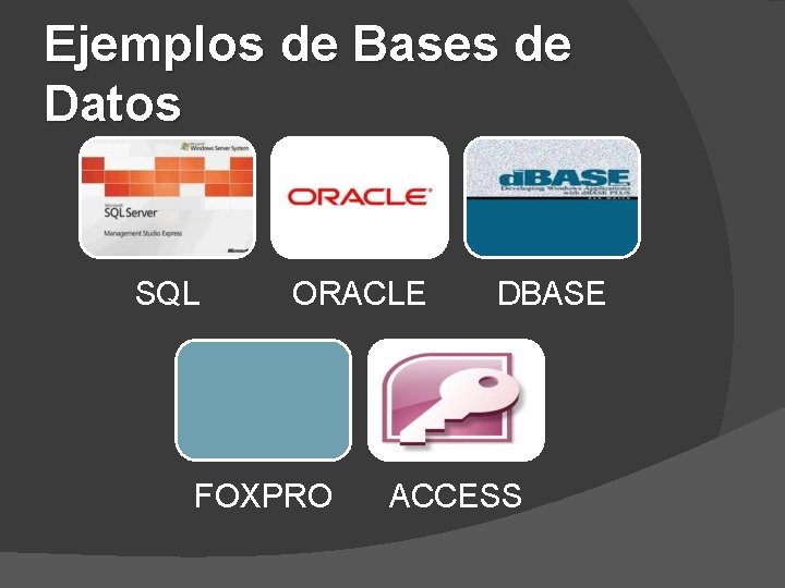 Ejemplos de Bases de Datos SQL ORACLE FOXPRO DBASE ACCESS 