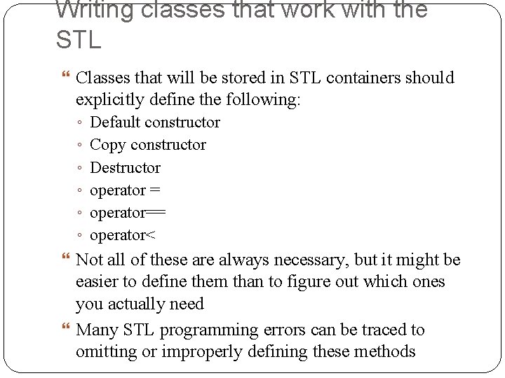 Writing classes that work with the STL Classes that will be stored in STL