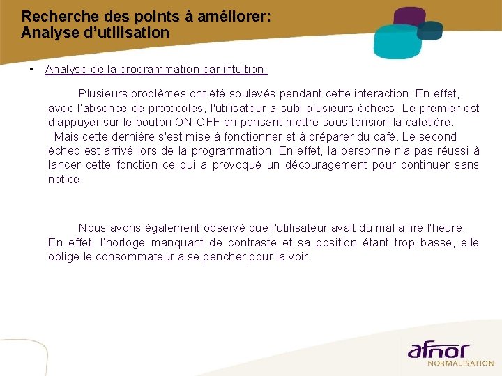 Recherche des points à améliorer: Analyse d’utilisation • Analyse de la programmation par intuition: