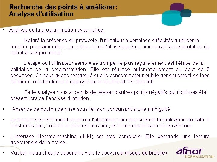 Recherche des points à améliorer: Analyse d’utilisation • Analyse de la programmation avec notice: