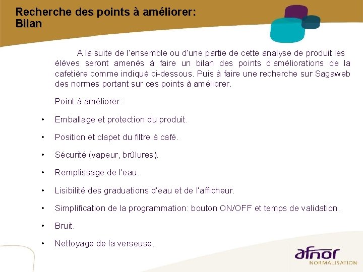 Recherche des points à améliorer: Bilan A la suite de l’ensemble ou d’une partie