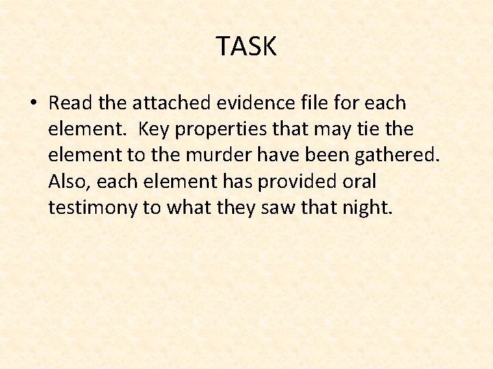 TASK • Read the attached evidence file for each element. Key properties that may