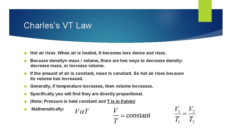 Charles’s VT Law Hot air rises. When air is heated, it becomes less dense