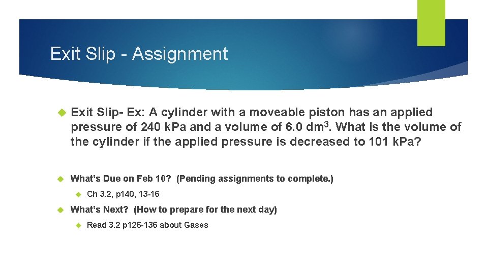 Exit Slip - Assignment Exit Slip- Ex: A cylinder with a moveable piston has