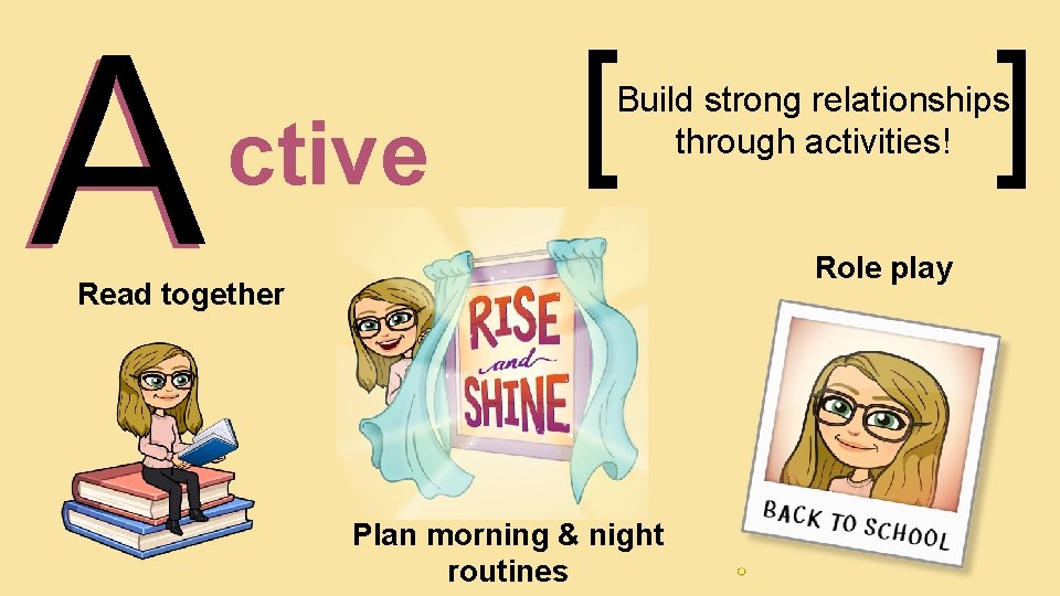 A ctive ] [ Build strong relationships through activities! Role play Read together Plan