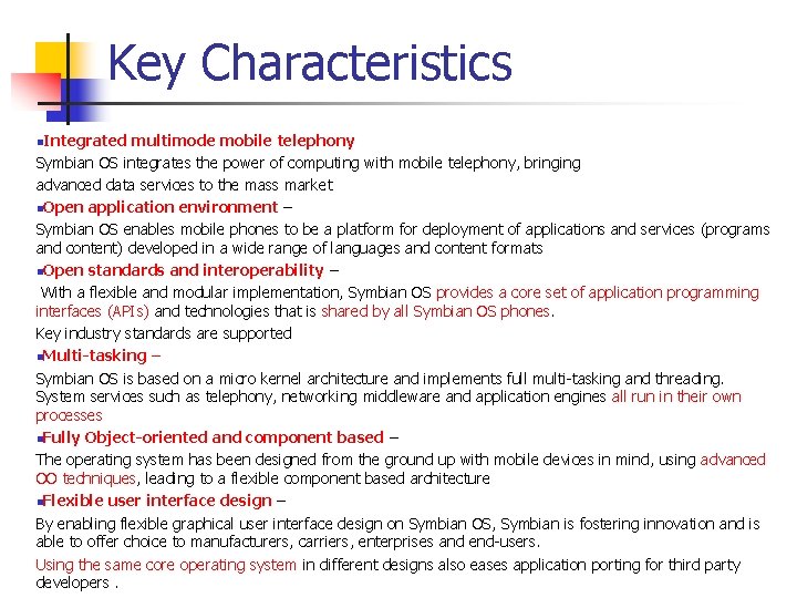 Key Characteristics n. Integrated multimode mobile telephony Symbian OS integrates the power of computing