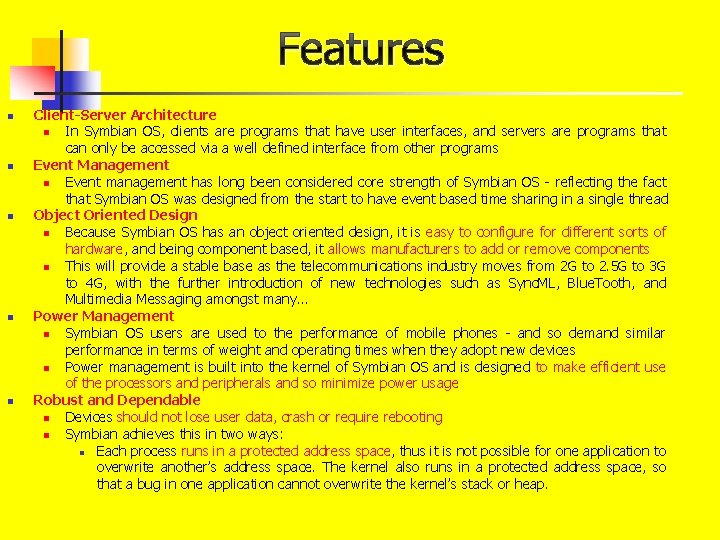 Features n n n Client-Server Architecture n In Symbian OS, clients are programs that
