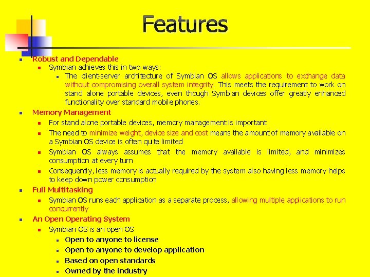 Features n n Robust and Dependable n Symbian achieves this in two ways: n