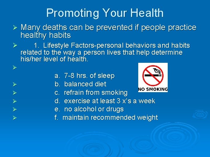 Promoting Your Health Ø Many deaths can be prevented if people practice healthy habits