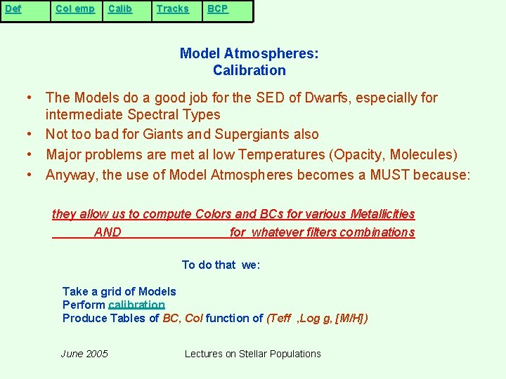 Def Col emp Calib Tracks BCP Model Atmospheres: Calibration • The Models do a Def Col emp Calib Tracks BCP Model Atmospheres: Calibration • The Models do a