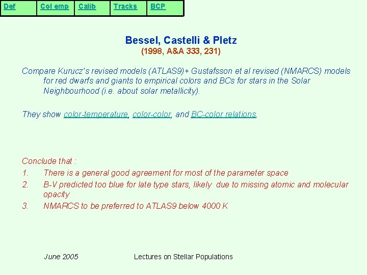 Def Col emp Calib Tracks BCP Bessel, Castelli & Pletz (1998, A&A 333, 231) Def Col emp Calib Tracks BCP Bessel, Castelli & Pletz (1998, A&A 333, 231)