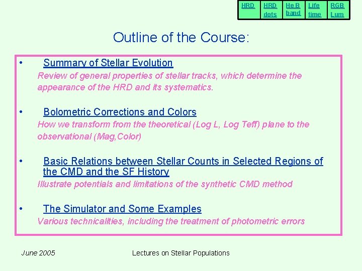HRD dots He B band Life time Outline of the Course: • Summary of HRD dots He B band Life time Outline of the Course: • Summary of