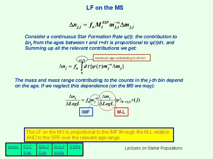 LF on the MS Consider a continuous Star Formation Rate ψ(t): the contribution to LF on the MS Consider a continuous Star Formation Rate ψ(t): the contribution to