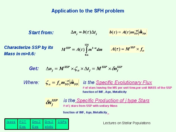 Application to the SFH problem Start from: Characterize SSP by its Mass in m>0. Application to the SFH problem Start from: Characterize SSP by its Mass in m>0.