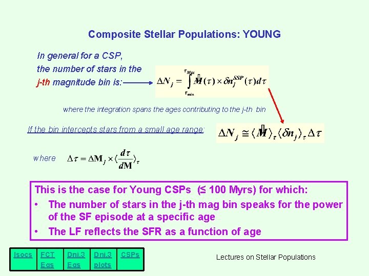 Composite Stellar Populations: YOUNG In general for a CSP, the number of stars in Composite Stellar Populations: YOUNG In general for a CSP, the number of stars in