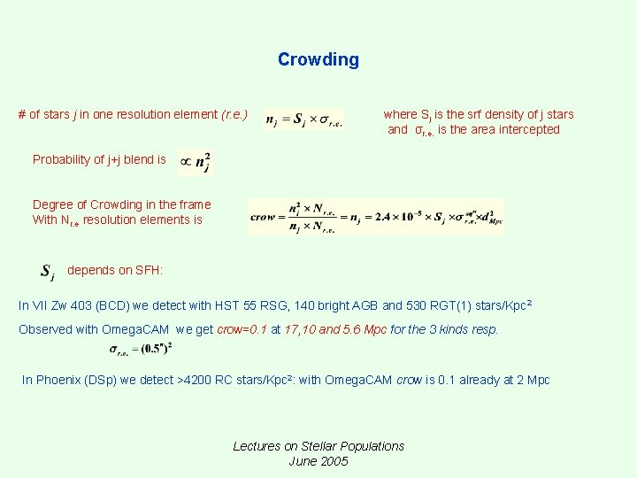 Crowding # of stars j in one resolution element (r. e. ) where Sj Crowding # of stars j in one resolution element (r. e. ) where Sj
