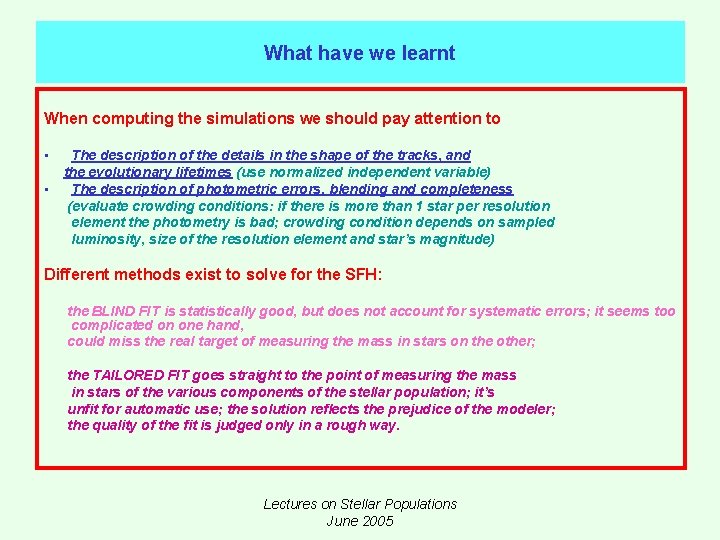 What have we learnt When computing the simulations we should pay attention to • What have we learnt When computing the simulations we should pay attention to •