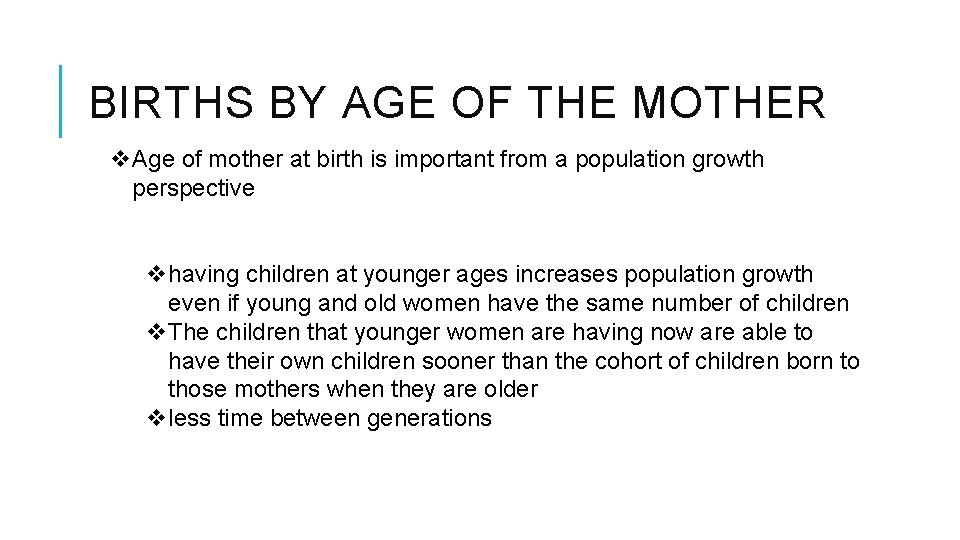 BIRTHS BY AGE OF THE MOTHER v. Age of mother at birth is important