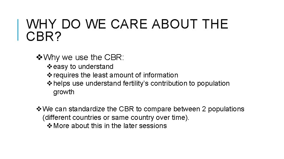 WHY DO WE CARE ABOUT THE CBR? v. Why we use the CBR: veasy