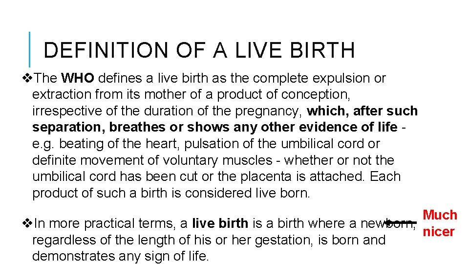 DEFINITION OF A LIVE BIRTH v. The WHO defines a live birth as the