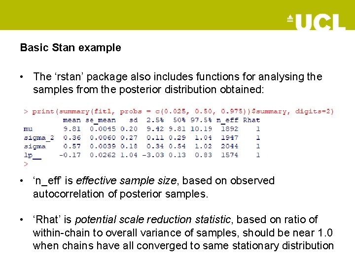Basic Stan example • The ‘rstan’ package also includes functions for analysing the samples