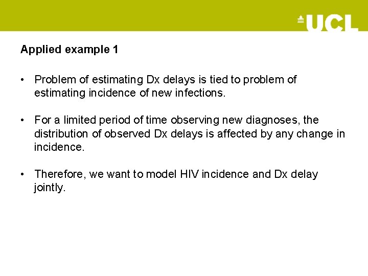 Applied example 1 • Problem of estimating Dx delays is tied to problem of