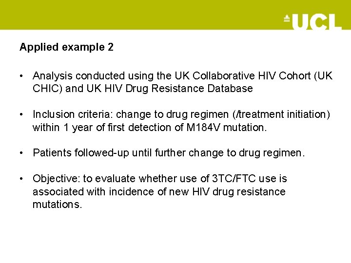 Applied example 2 • Analysis conducted using the UK Collaborative HIV Cohort (UK CHIC)