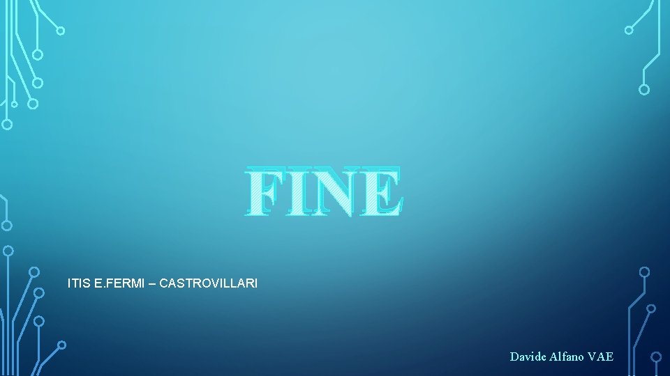 FINE ITIS E. FERMI – CASTROVILLARI Davide Alfano VAE 