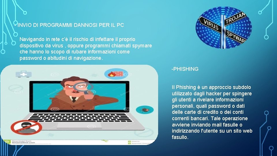 - INVIO DI PROGRAMMI DANNOSI PER IL PC Navigando in rete c’è il rischio