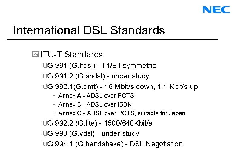International DSL Standards y. ITU-T Standards ÞG. 991 (G. hdsl) - T 1/E 1